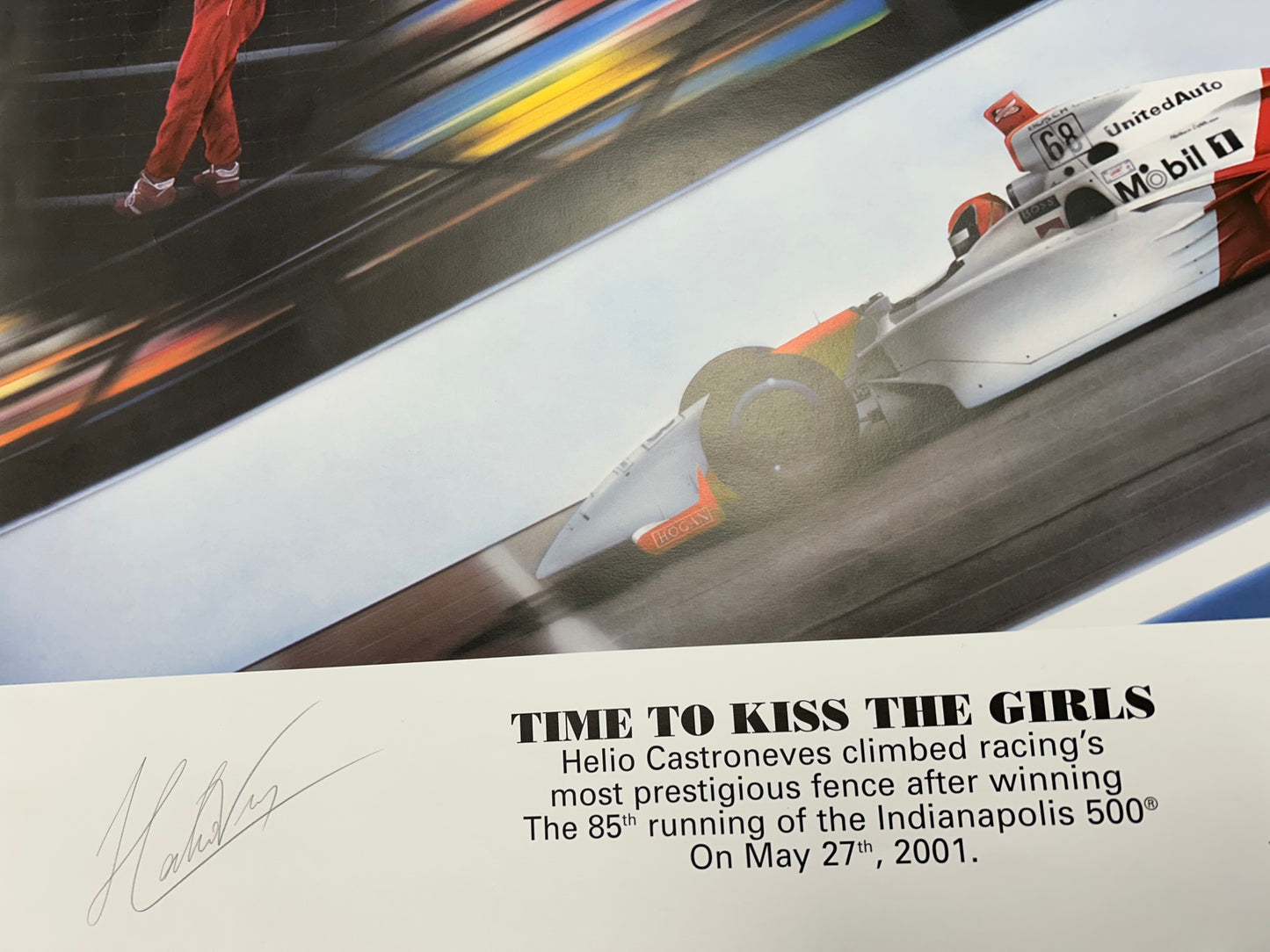 Helio Castroneves Indy 500 Winner “Time to kiss the girls” May 27th 2001  Lithograph 20X26”-Signed