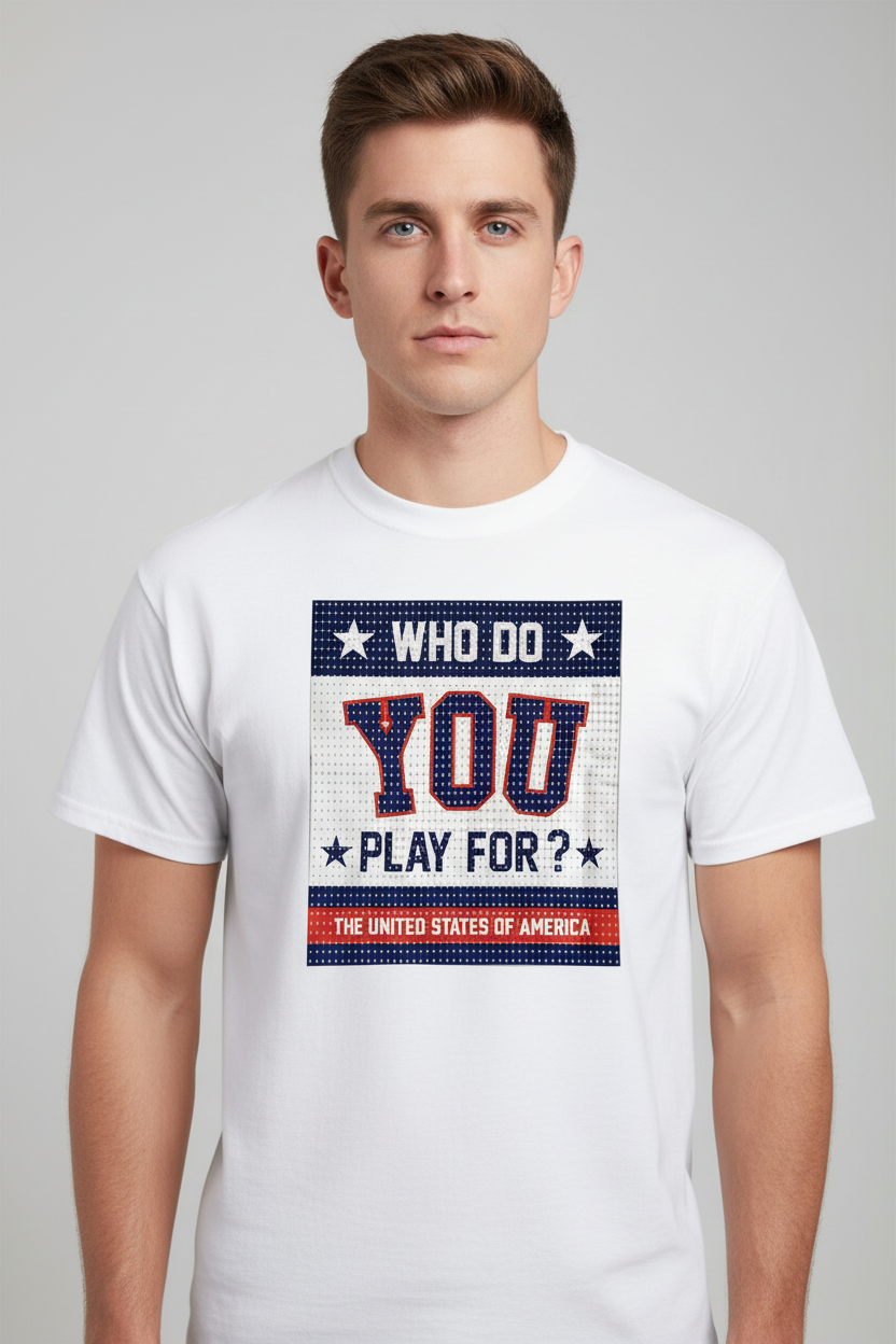 Man wearing white t-shirt with Who Do You Play For The United States Of America graphic